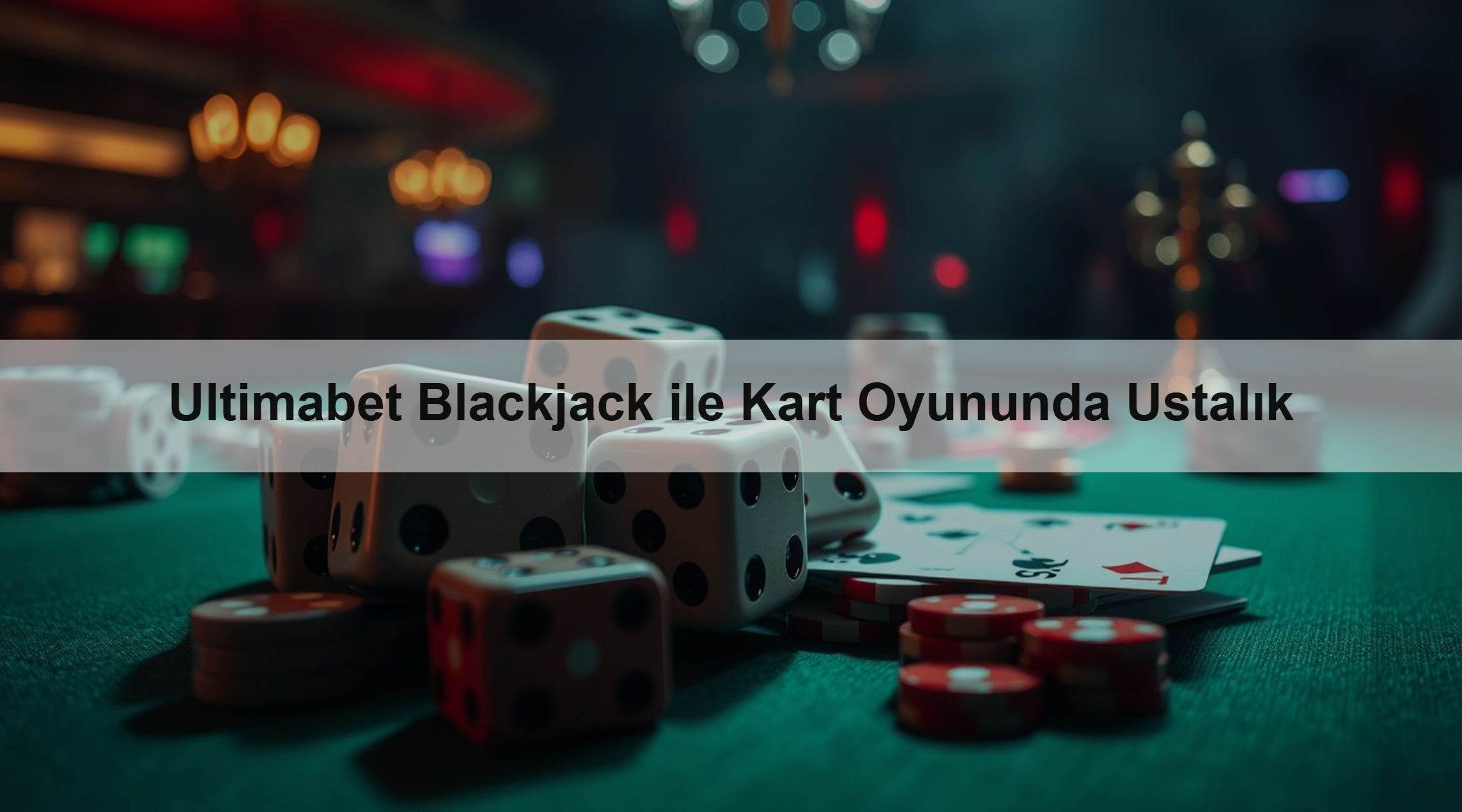 Ultimabet Blackjack ile Kart Oyununda Ustalık